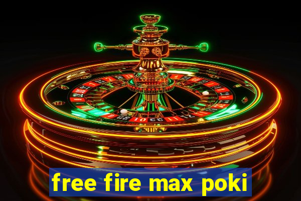 free fire max poki
